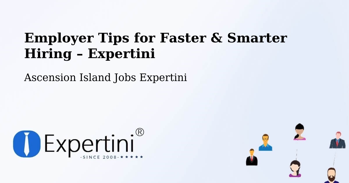 Employer Tips for Hiring & Recruitment – Ascension Island - Ascension Island Jobs Expertini