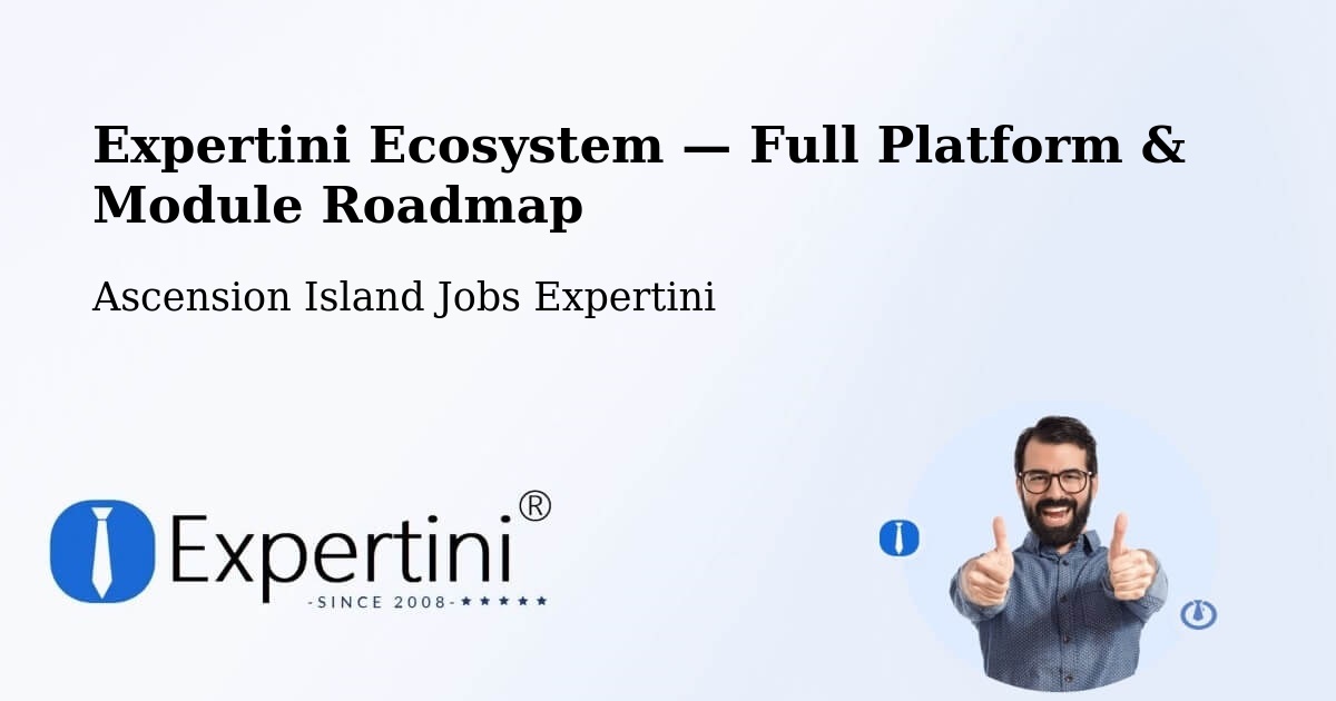 Expertini Ecosystem — Full Platform & Module Roadmap – Ascension Island