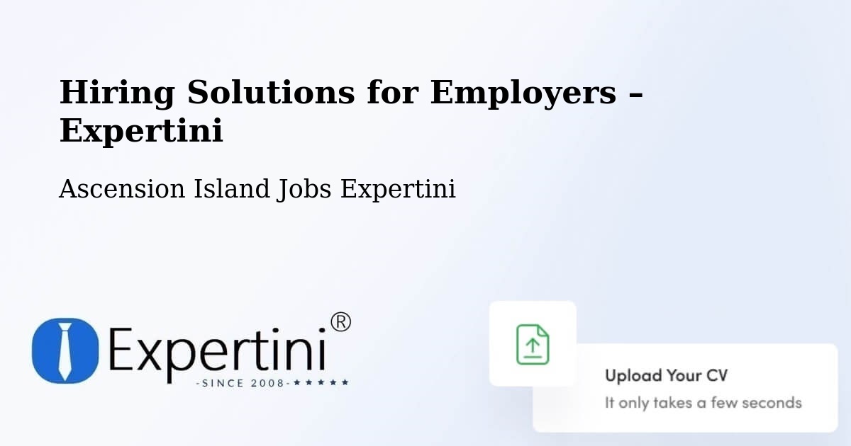 Hiring Solutions for Employers in Ascension Island - Ascension Island Jobs Expertini