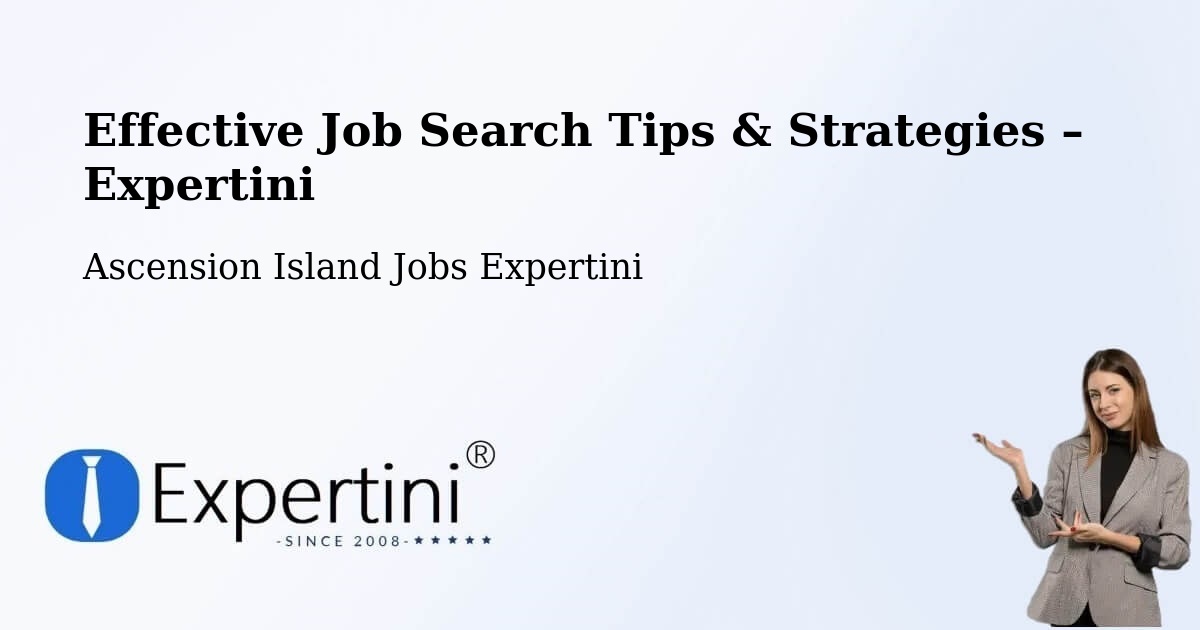Job Search Tips & Strategies for Job Seekers – Ascension Island - Ascension Island Jobs Expertini