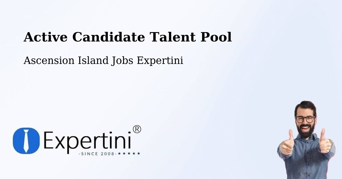 Active Candidate Talent Pool - Ascension Island Jobs Expertini