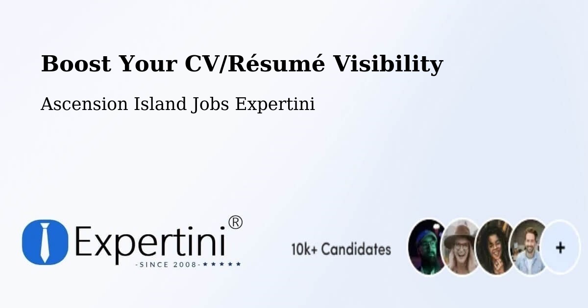 Boost Your CV/Résumé Visibility - Ascension Island Jobs Expertini