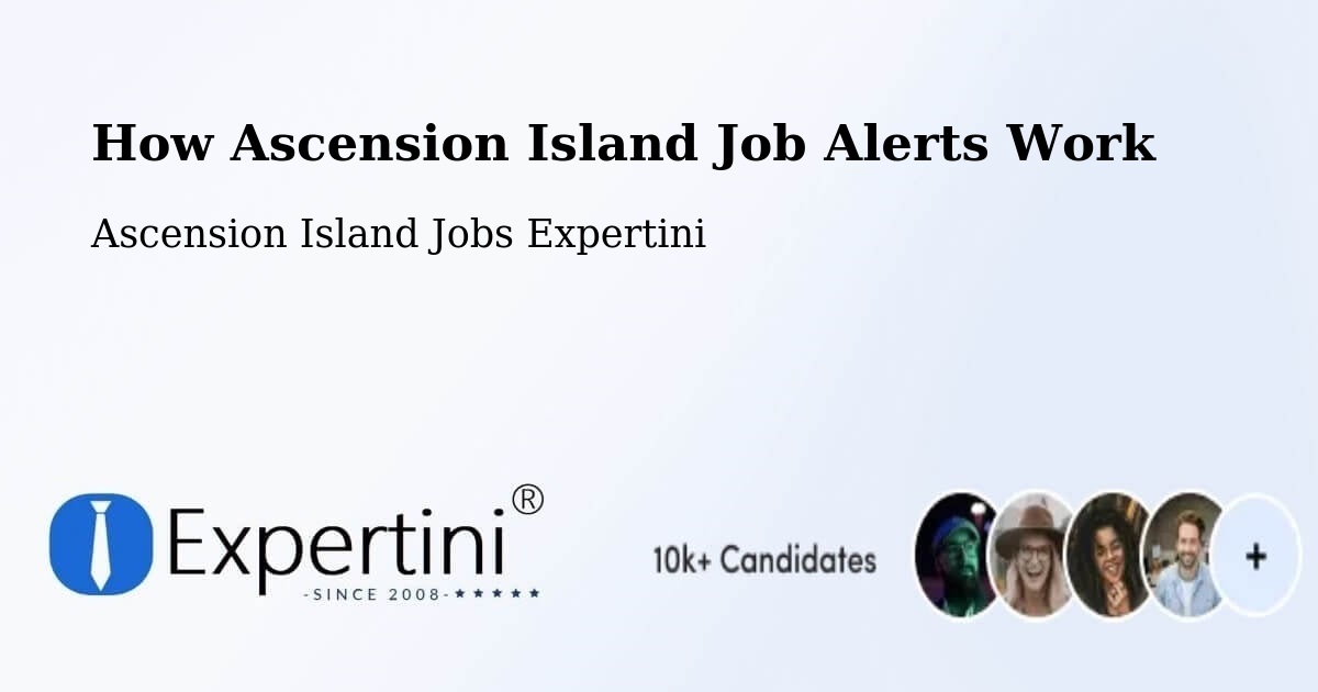 How Ascension Island Job Alerts Work - Ascension Island Jobs Expertini