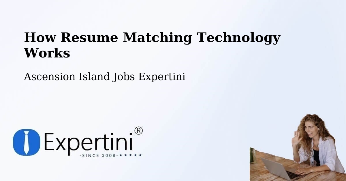 How Resume Matching Technology Works - Ascension Island Jobs Expertini
