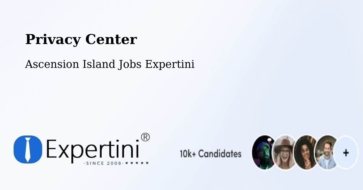 Privacy Center - Ascension Island Jobs Expertini