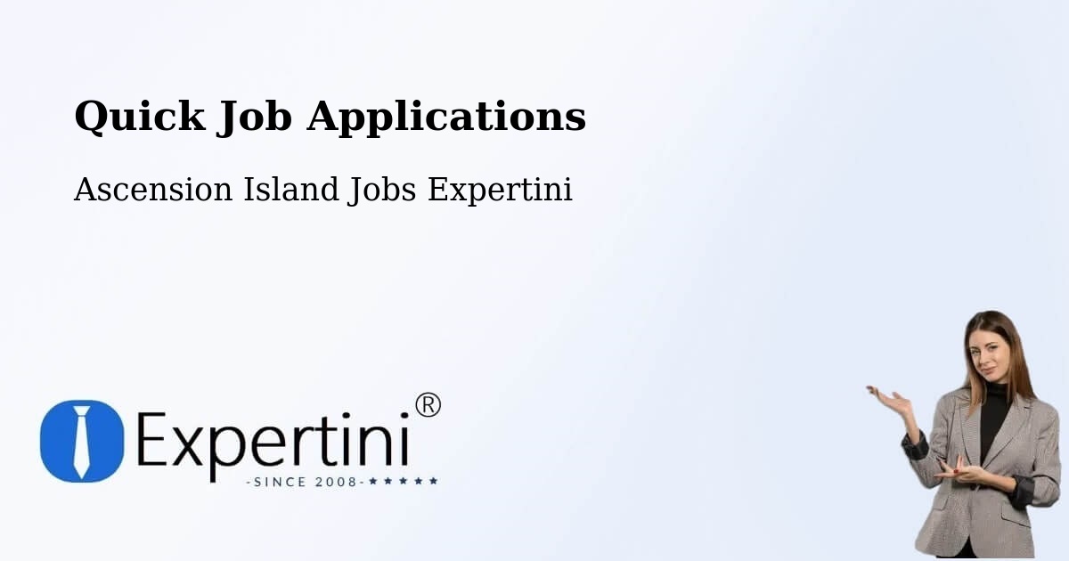 Quick Job Applications - Ascension Island Jobs Expertini
