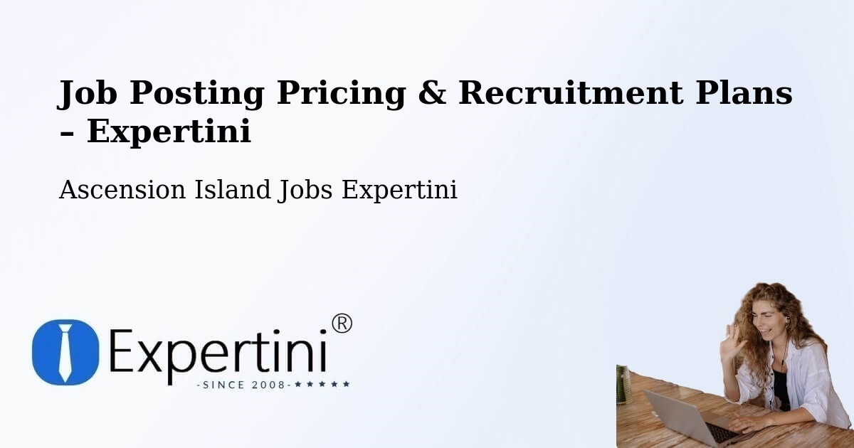 Job Posting Pricing & Recruitment Plans – Ascension Island - Ascension Island Jobs Expertini
