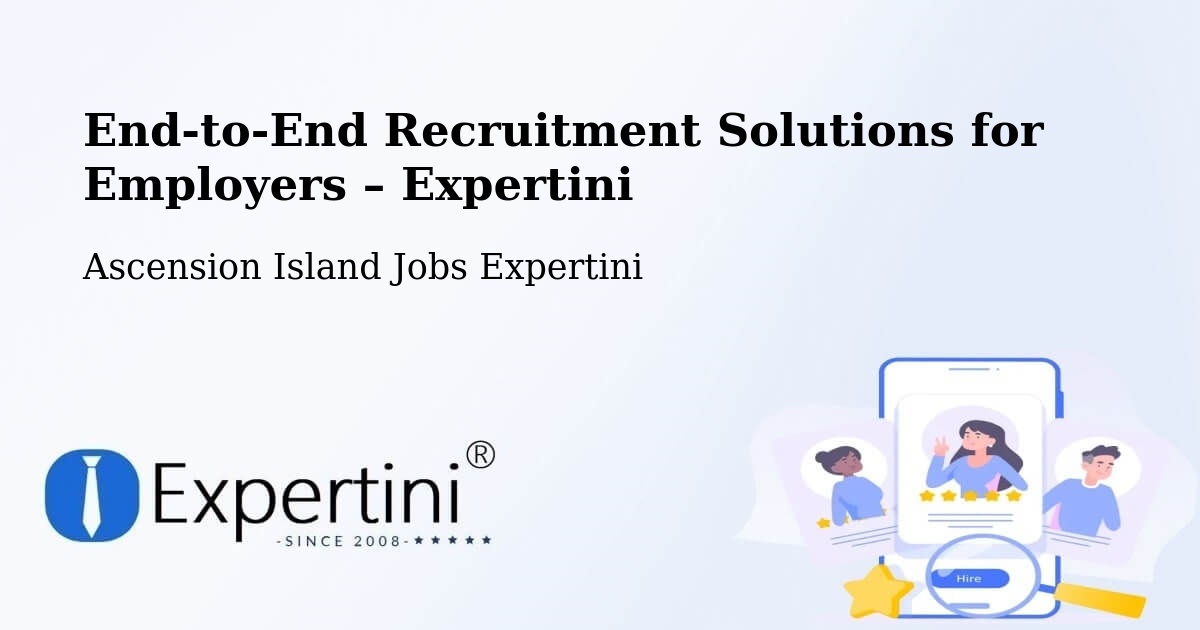 Recruitment Solutions for Employers – Ascension Island - Ascension Island Jobs Expertini